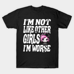 Im Not Like Other Girls T-Shirt